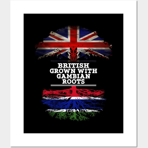 British Grown With Gambian Roots - Gift for Gambian With Roots From Gambia Wall Art by Country Flags